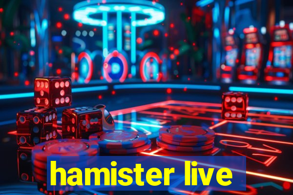 hamister live